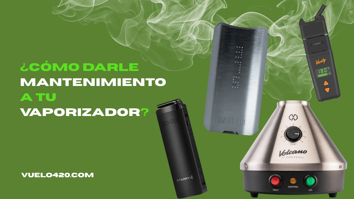 como darle mantenimiento a tu vaporizador - smoke shop -vuelo420