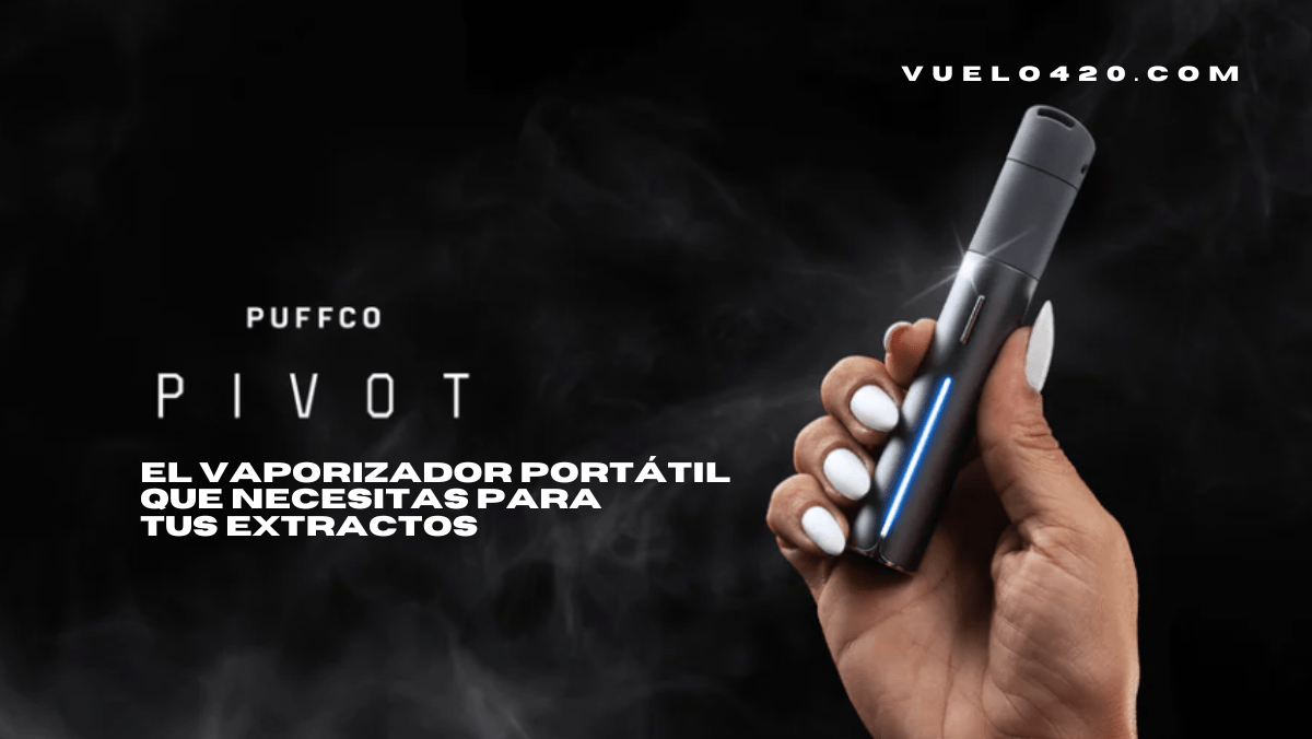 Puffco Pivot: el vaporizador portátil que necesitas para tus extractos